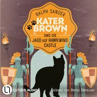 Kater Brown und die Jagd auf Hawkwind Castle - Ein Kater Brown-Krimi, Teil 13