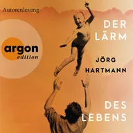 Der Lärm des Lebens