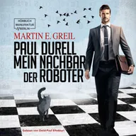 Paul Durell - Mein Nachbar der Roboter