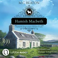 Hamish Macbeth fängt einen dicken Fisch - Schottland-Krimis, Teil 15