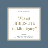 Was ist biblische Verkündigung?