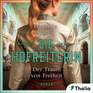 Die Hofreiterin - Der Traum von Freiheit