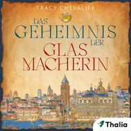 Das Geheimnis der Glasmacherin