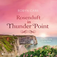 Rosenduft in Thunder Point (ungekürzt)