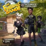 Folge 27: Willkommen im Fussballcamp!