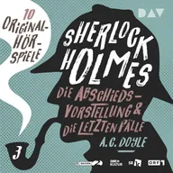 Sherlock Holmes 3 – Die Abschiedsvorstellung & Die letzten Fälle