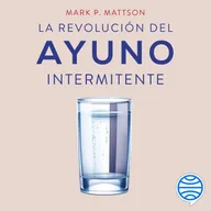 La revolución del ayuno intermitente