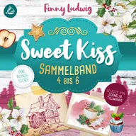 Sweet Kiss: Sammelband 4-6 (inkl. neuer Bonusstory)