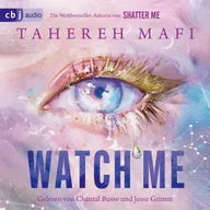Watch Me – Ein Shatter-Me-Roman