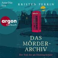 Das Mörderarchiv: Der Tod, der am Dienstag kommt