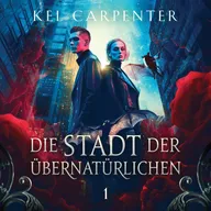 Die Stadt der Übernatürlichen - Dark Fantasy Hörbuch