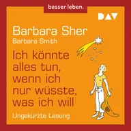 Ich könnte alles tun, wenn ich nur wüsste, was ich will