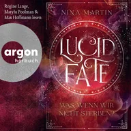 Lucid Fate - Was, wenn wir nicht sterben?
