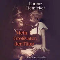 Mein Großvater, der Täter