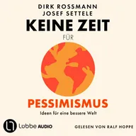 Keine Zeit für Pessimismus