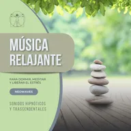 Música Relajante para Dormir, Meditar y Liberar el Estrés (Sonidos Hipnóticos y Trascendentales)