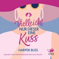 Vielleicht nur dieser eine Kuss