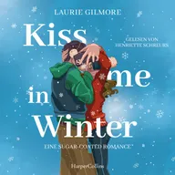 Kiss me in Winter. Eine sugar coated Romance
