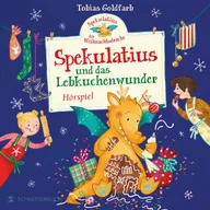 Spekulatius, der Weihnachtsdrache. Spekulatius und das Lebkuchenwunder