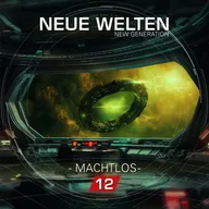 Folge 12: New Generation - Machtlos