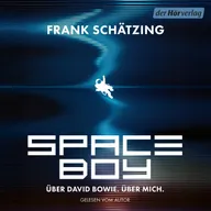 Spaceboy. Über David Bowie. Über mich.