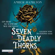 Seven Deadly Thorns – Ein Herz so schwarz wie Ebenholz