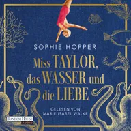Miss Taylor, das Wasser und die Liebe
