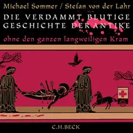 Die verdammt blutige Geschichte der Antike