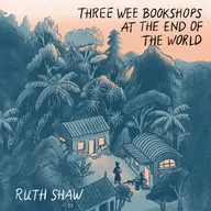 Three Wee Bookshops at the End of the World