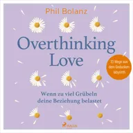 Overthinking Love. Wenn zu viel Grübeln deine Beziehung belastet