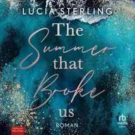 The summer that broke us