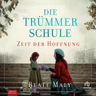Die Trümmerschule - Zeit der Hoffnung