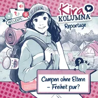 Kira Kolumna Reportage, Campen ohne Eltern - Freiheit pur?