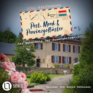 Das Geheimnis der Rosengärtnerin - Post, Mord und Provinzgeflüster, Folge 2
