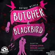 Butcher & Blackbird - Selbst die dunkelsten Seelen sehnen sich nach Liebe