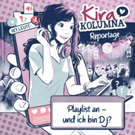 Kira Kolumna Reportage, Playlist an - und ich bin DJ?