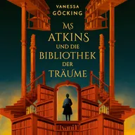 Ms Atkins und die Bibliothek der Träume