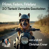 Pfoten, Federn, Firlefanz - 20 Tierisch Verrückte Geschichten