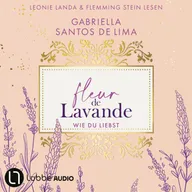 Wie du liebst - Fleur de Lavande, Teil 1
