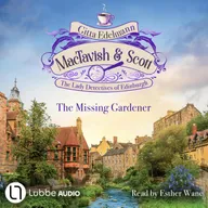 The Missing Gardener - MacTavish & Scott - The Lady Detectives of Edinburgh, Episode 1