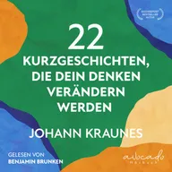 22 Kurzgeschichten, die dein Denken verändern werden