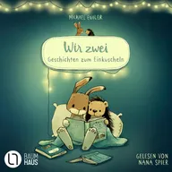 Wir zwei - Geschichten zum Einkuscheln