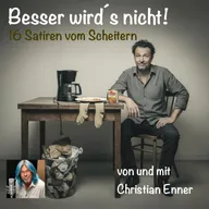 Besser wird´s nicht - 16 Satiren vom Scheitern