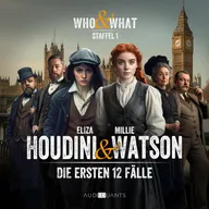 Staffel 1: Who & What – Eliza Houdini & Millie Watson ermitteln
