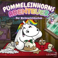 Pummeleinhorns Abenteuer - Der Weihnachtskuchen