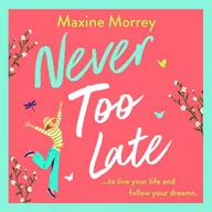 Never Too Late