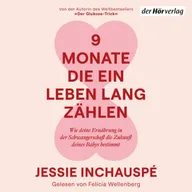 9 Monate, die ein Leben lang zählen