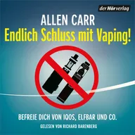 Endlich Schluss mit Vaping!
