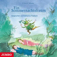 Ein Sommernachtstraum. Shakespeare für Klein und Groß