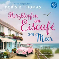 Herzklopfen im Eiscafé am Meer | Ein turbluent-romantisches Küstenroman Hörbuch der BookTok-Sensation